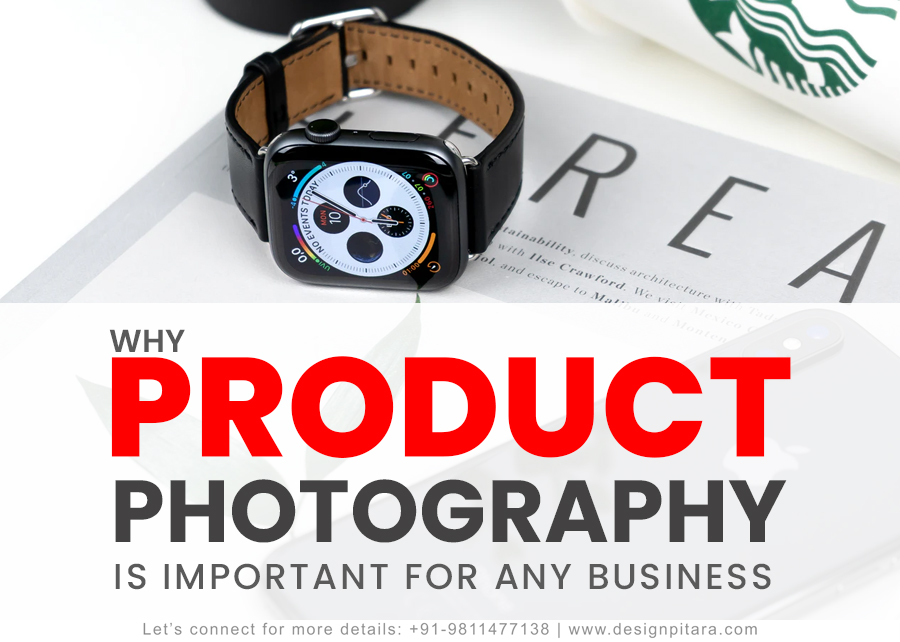 Why product photography is important for any business